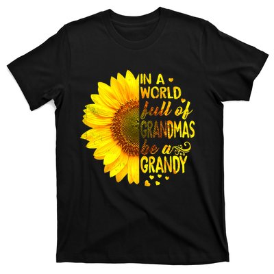 In A World Full Of Grandmas Be Grandy Sunflower T-Shirt