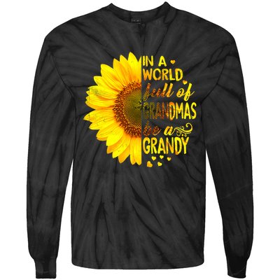 In A World Full Of Grandmas Be Grandy Sunflower Tie-Dye Long Sleeve Shirt