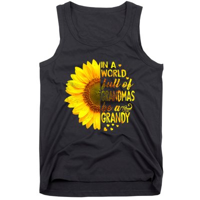 In A World Full Of Grandmas Be Grandy Sunflower Tank Top