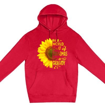 In A World Full Of Grandmas Be Grandy Sunflower Premium Pullover Hoodie