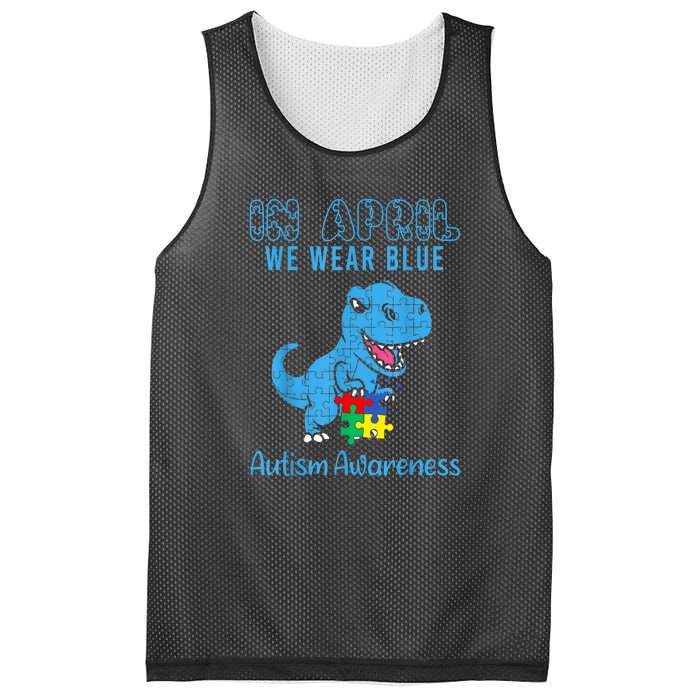 In April We Wear Blue Dinosaur Rex Autism Awareness Month Gift Mesh Reversible Basketball Jersey Tank