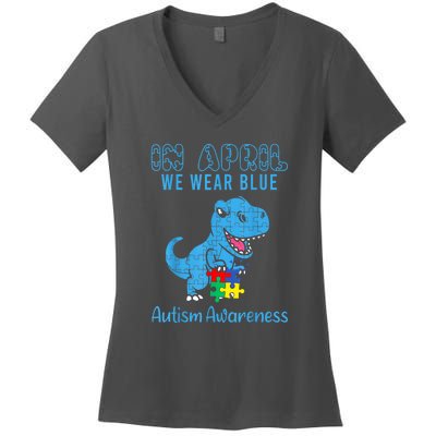 In April We Wear Blue Dinosaur Rex Autism Awareness Month Gift Women's V-Neck T-Shirt