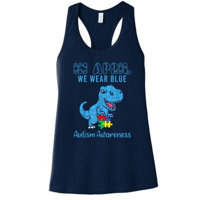 In April We Wear Blue Dinosaur Rex Autism Awareness Month Gift Women's Racerback Tank