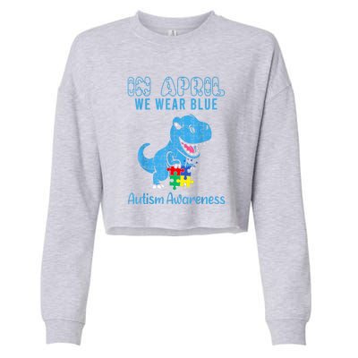 In April We Wear Blue Dinosaur Rex Autism Awareness Month Gift Cropped Pullover Crew