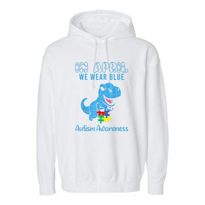 In April We Wear Blue Dinosaur Rex Autism Awareness Month Gift Garment-Dyed Fleece Hoodie