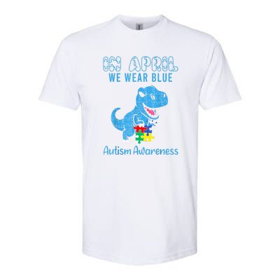 In April We Wear Blue Dinosaur Rex Autism Awareness Month Gift Softstyle CVC T-Shirt