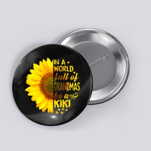 In A World Full Of Grandmas Be Kiki Sunflower Button