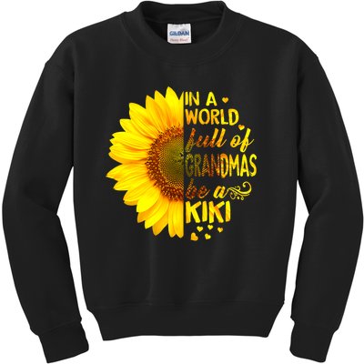 In A World Full Of Grandmas Be Kiki Sunflower Kids Sweatshirt