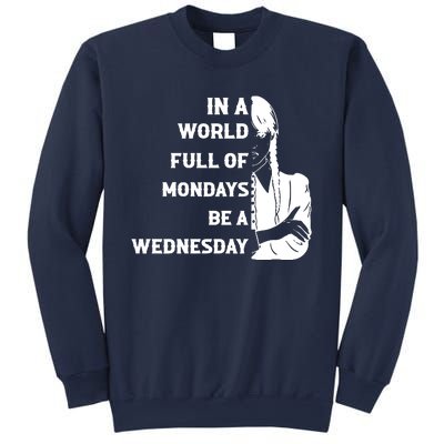 In A World Full Of Mondays Be A Wednesday Funny Quote Sweatshirt