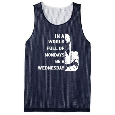 In A World Full Of Mondays Be A Wednesday Funny Quote Mesh Reversible Basketball Jersey Tank