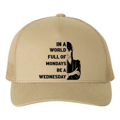 In A World Full Of Mondays Be A Wednesday Funny Quote Yupoong Adult 5-Panel Trucker Hat