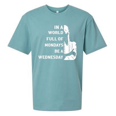 In A World Full Of Mondays Be A Wednesday Funny Quote Sueded Cloud Jersey T-Shirt