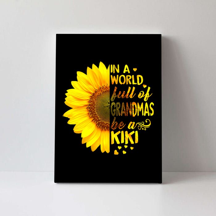 In A World Full Of Grandmas Be Kiki Sunflower Mothers Day Canvas