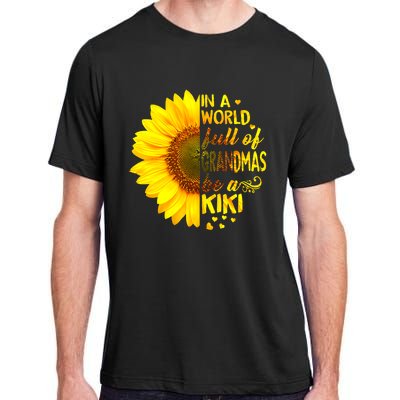 In A World Full Of Grandmas Be Kiki Sunflower Mothers Day Adult ChromaSoft Performance T-Shirt