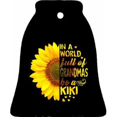 In A World Full Of Grandmas Be Kiki Sunflower Mothers Day Ceramic Bell Ornament