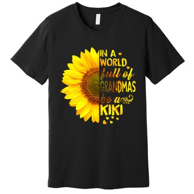 In A World Full Of Grandmas Be Kiki Sunflower Mothers Day Premium T-Shirt