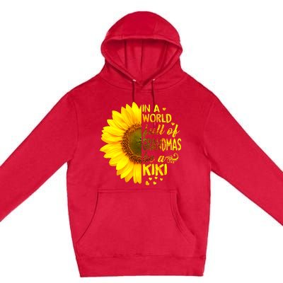 In A World Full Of Grandmas Be Kiki Sunflower Mothers Day Premium Pullover Hoodie