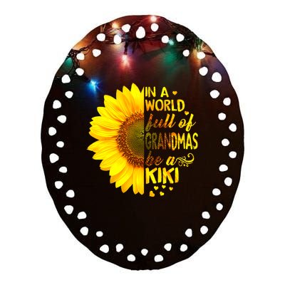 In A World Full Of Grandmas Be Kiki Sunflower Mothers Day Ceramic Oval Ornament