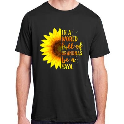 In A World Full Of Grandmas Be A Yaya Adult ChromaSoft Performance T-Shirt