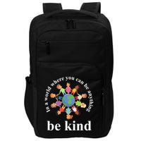 In A World Where You Can Be Anything Be Kind Earth World Kindness Day Impact Tech Backpack