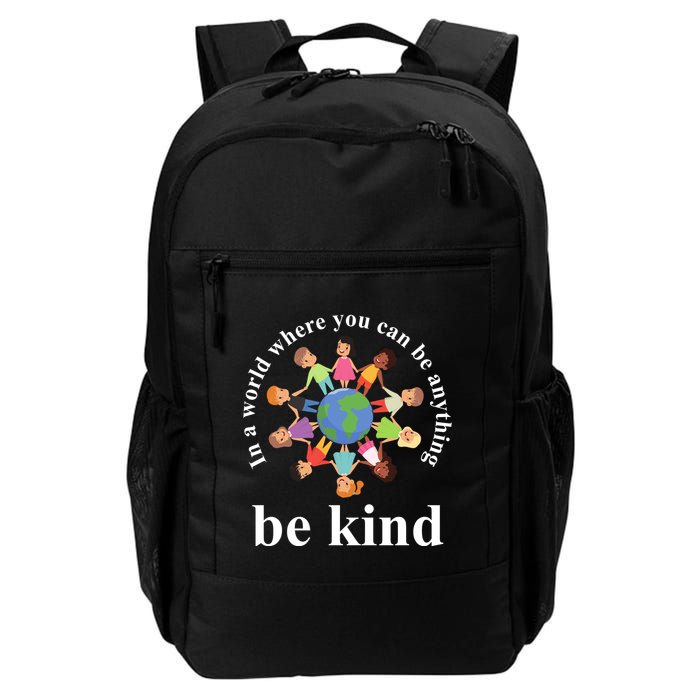 In A World Where You Can Be Anything Be Kind Earth World Kindness Day Backpack