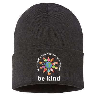 In A World Where You Can Be Anything Be Kind Earth World Kindness Day Sustainable Knit Beanie