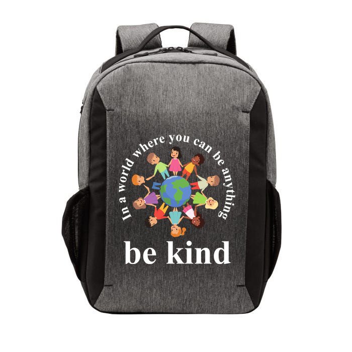 In A World Where You Can Be Anything Be Kind Earth World Kindness Day Vector Backpack