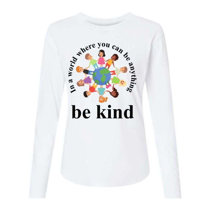 In A World Where You Can Be Anything Be Kind Earth World Kindness Day Womens Cotton Relaxed Long Sleeve T-Shirt