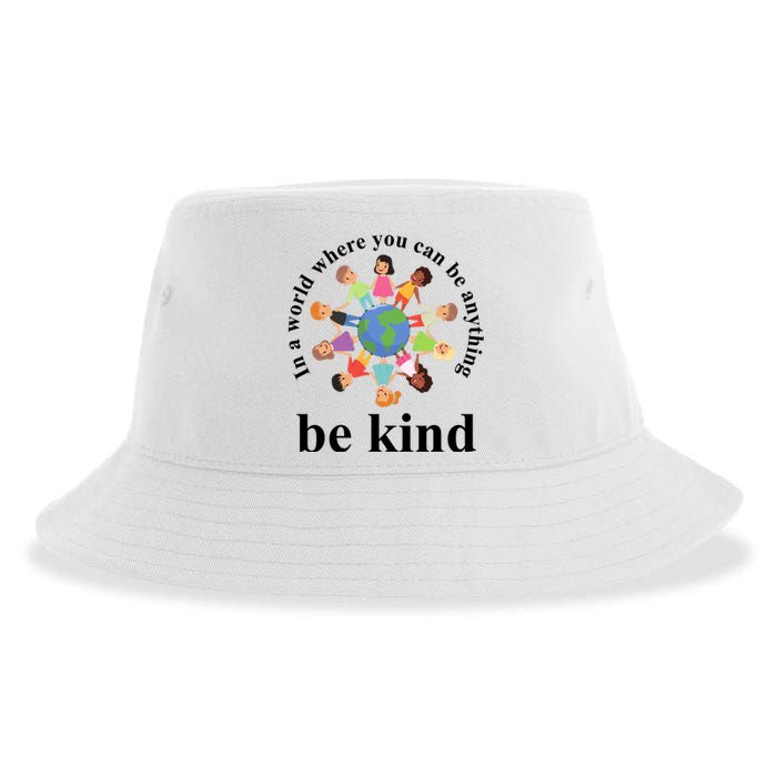 In A World Where You Can Be Anything Be Kind Earth World Kindness Day Sustainable Bucket Hat