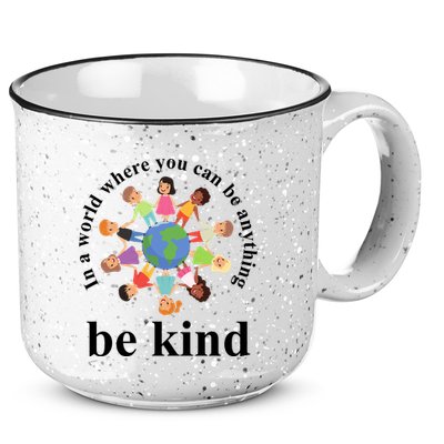 In A World Where You Can Be Anything Be Kind Earth World Kindness Day 15oz Campfire Ceramic Mug