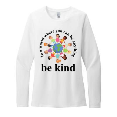 In A World Where You Can Be Anything Be Kind Earth World Kindness Day Womens CVC Long Sleeve Shirt