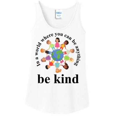 In A World Where You Can Be Anything Be Kind Earth World Kindness Day Ladies Essential Tank