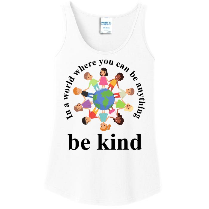 In A World Where You Can Be Anything Be Kind Earth World Kindness Day Ladies Essential Tank