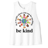 In A World Where You Can Be Anything Be Kind Earth World Kindness Day Women's Racerback Cropped Tank