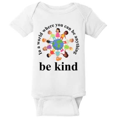 In A World Where You Can Be Anything Be Kind Earth World Kindness Day Baby Bodysuit
