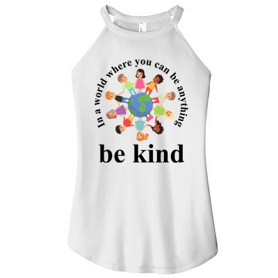 In A World Where You Can Be Anything Be Kind Earth World Kindness Day Women's Perfect Tri Rocker Tank