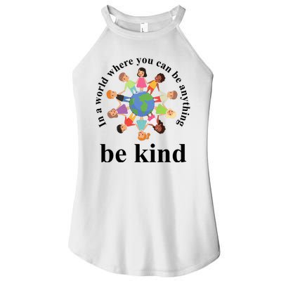 In A World Where You Can Be Anything Be Kind Earth World Kindness Day Women's Perfect Tri Rocker Tank