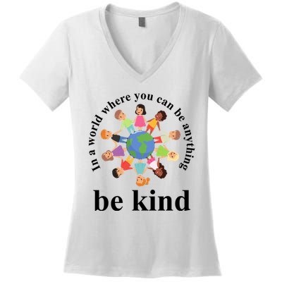 In A World Where You Can Be Anything Be Kind Earth World Kindness Day Women's V-Neck T-Shirt