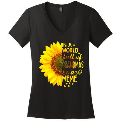 In A World Full Of Grandmas Be Meme Sunflower MotherS Day Women's V-Neck T-Shirt