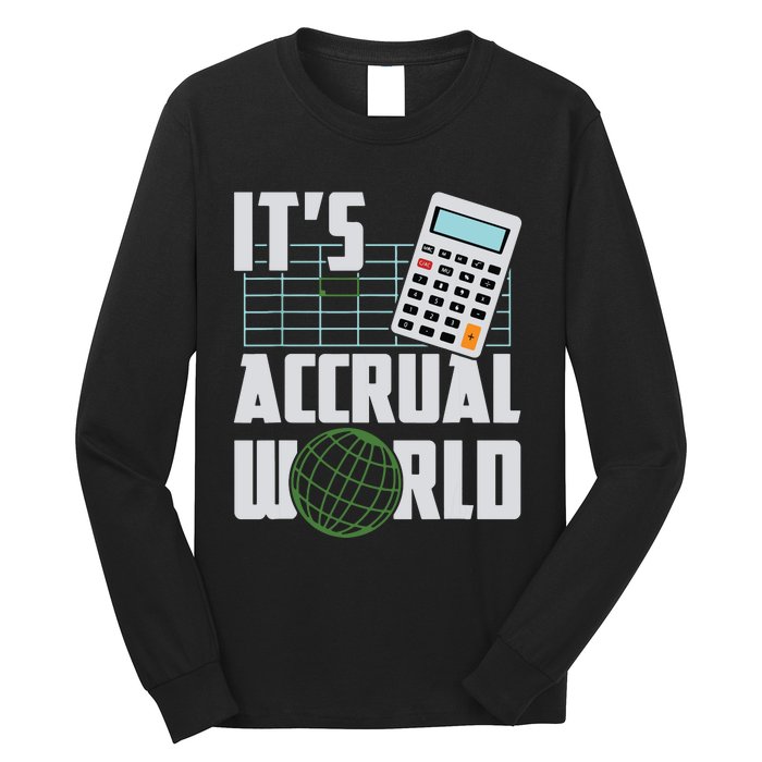 Its Accrual World Funny Accounting Accountant CPA Long Sleeve Shirt