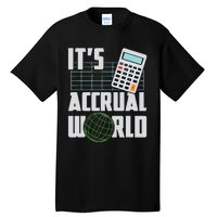 Its Accrual World Funny Accounting Accountant CPA Tall T-Shirt