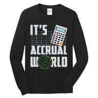 Its Accrual World Funny Accounting Accountant CPA Tall Long Sleeve T-Shirt