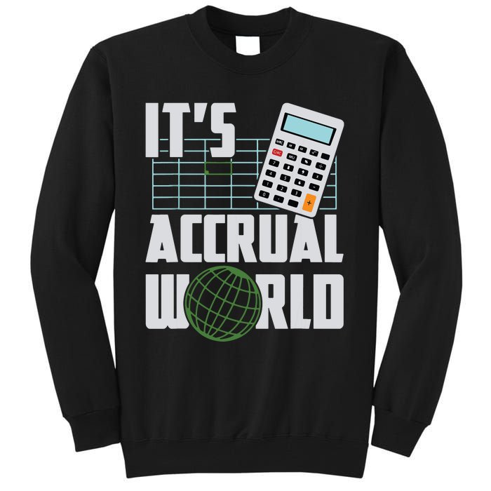 Its Accrual World Funny Accounting Accountant CPA Tall Sweatshirt