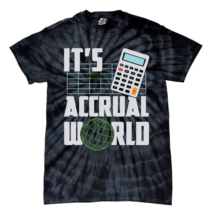 Its Accrual World Funny Accounting Accountant CPA Tie-Dye T-Shirt