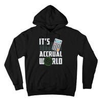 Its Accrual World Funny Accounting Accountant CPA Tall Hoodie