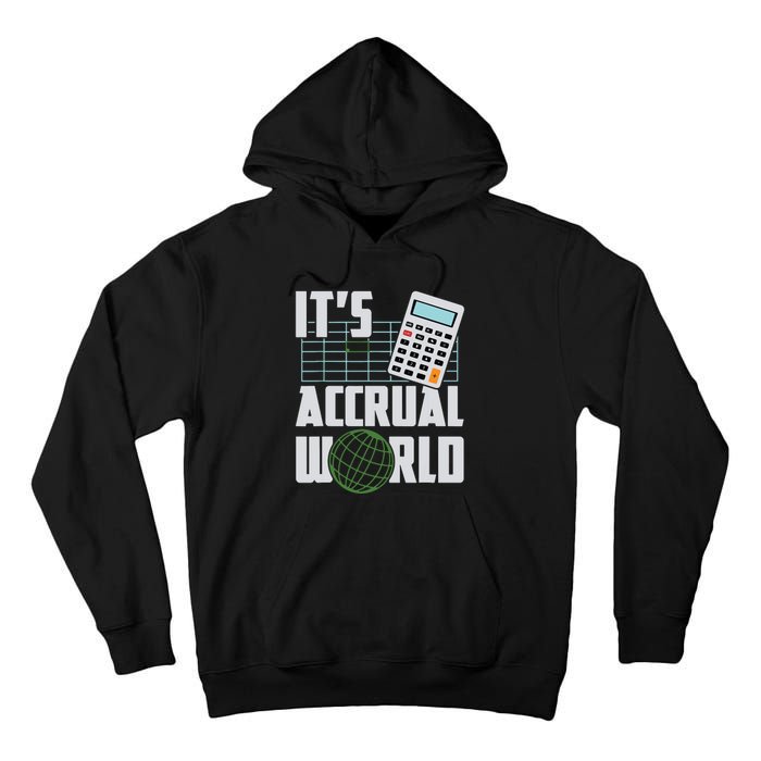 Its Accrual World Funny Accounting Accountant CPA Tall Hoodie