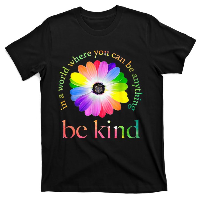 In a world where you can be anything be kind gift T-Shirt