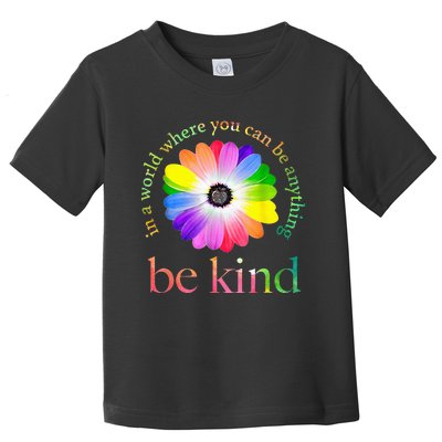 In a world where you can be anything be kind gift Toddler T-Shirt