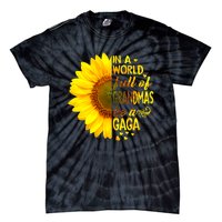 In A World Full Of Grandmas Be Gaga Sunflower Tie-Dye T-Shirt