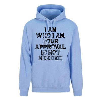 I Am Who I Am Your Approval Is Not Needed Gift Unisex Surf Hoodie